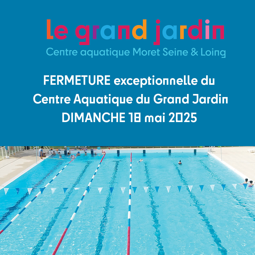 Fermeture exceptionnelle du Centre Aquatique du Grand Jardin